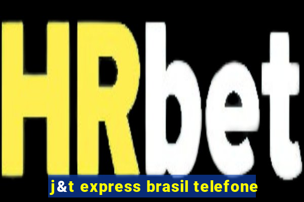 j&t express brasil telefone